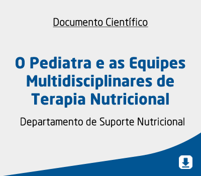 O Pediatra e as Equipes Multidisciplinares de Terapia Nutricional