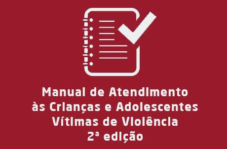 Manual de Atendimento a Crianças e Adolescentes Vítimas de Violência