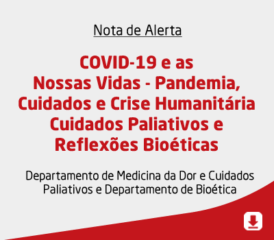 COVID-19 e as Nossas Vidas – Pandemia, Cuidados e Crise Humanitária Cuidados Paliativos e Reflexões Bioéticas