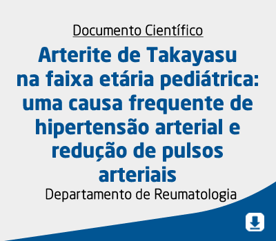 Arterite de Takayasu na faixa etária pediátrica: uma causa frequente de hipertensão arterial e reduç