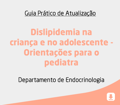 Dislipidemia na criança e no adolescente – Orientações para o pediatra