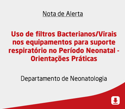 Uso de filtros Bacterianos/Virais nos equipamentos para suporte respiratório no Período Neonatal – O