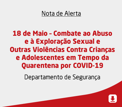18 de Maio – Combate ao Abuso e à Exploração Sexual e Outras Violências Contra Crianças e Adolescent