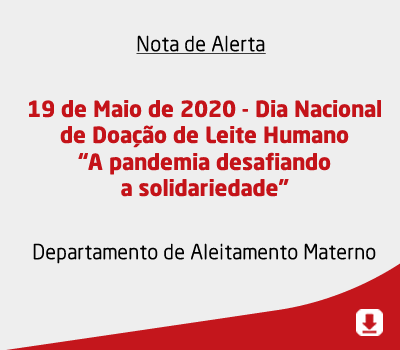 19 de Maio de 2020 – Dia Nacional de Doação de Leite Humano “A pandemia desafiando a solidariedade”