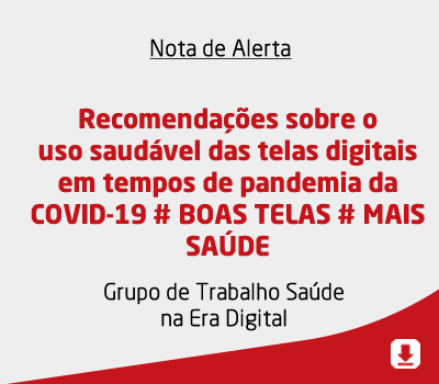 Recomendações sobre o uso saudável das telas digitais em tempos de pandemia da COVID-19 # BOAS TELAS
