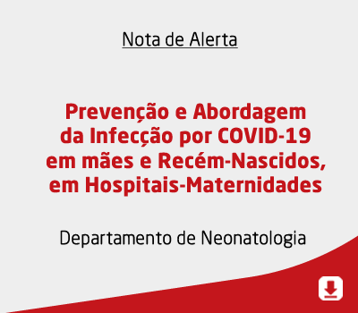 Prevenção e Abordagem da Infecção por COVID-19 em mães e Recém-Nascidos, em Hospitais-Maternidades