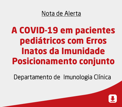 A COVID-19 em pacientes pediátricos com Erros Inatos da Imunidade Posicionamento conjunto