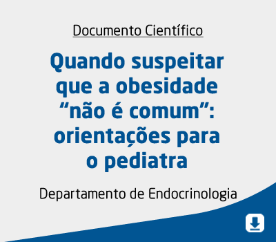 Quando suspeitar que a obesidade “não é comum”: orientações para o pediatra
