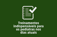 Treinamentos indispensáveis para os pediatras nos dias atuais.