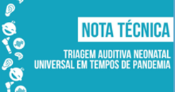 TRIAGEM AUDITIVA NEONATAL UNIVERSAL EM TEMPOS DE PANDEMIA