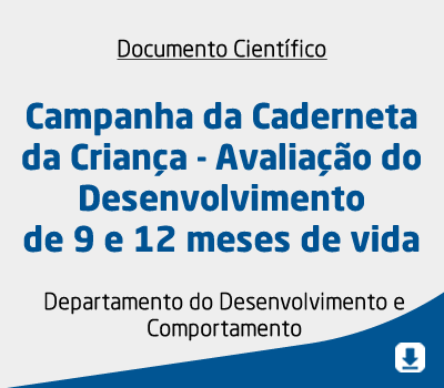Campanha da Caderneta da Criança – Avaliação do Desenvolvimento de 9 e 12 meses de vida