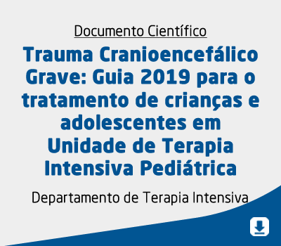 Trauma Cranioencefálico Grave: Guia 2019 para o tratamento de crianças e adolescentes em Unidade de