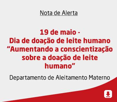 19 de maio – Dia de doação de leite humano “Aumentando a conscientização sobre a doação de leite humano”