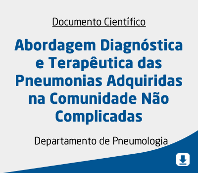 Abordagem Diagnóstica e Terapêutica das Pneumonias Adquiridas na Comunidade Não Complicadas