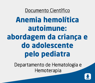 Anemia hemolítica autoimune: abordagem da criança e do adolescente pelo pediatra