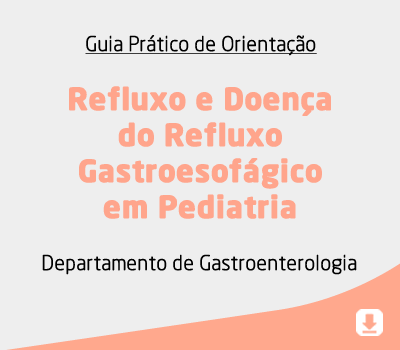 Refluxo e Doença do Refluxo Gastroesofágico em Pediatria