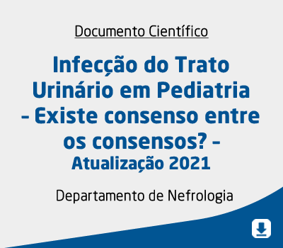 Infecção do Trato Urinário em Pediatria – Existe consenso entre os consensos? – Atualização 2021