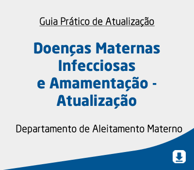 Doenças Maternas Infecciosas e Amamentação – Atualização
