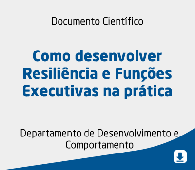 Como desenvolver Resiliência e Funções Executivas na prática