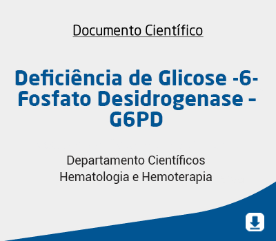 Deficiência de Glicose -6- Fosfato Desidrogenase – G6PD