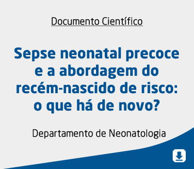 Sepse neonatal precoce e a abordagem do recém-nascido de risco: o que há de novo?
