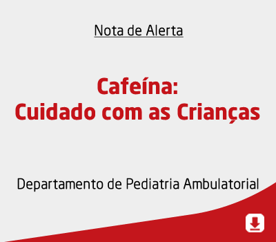 Cafeína: Cuidado com as Crianças