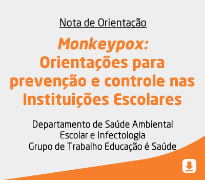 Monkeypox: Orientações para prevenção e controle nas Instituições Escolares