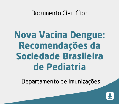 Nova Vacina Dengue: Recomendações da Sociedade Brasileira de Pediatria