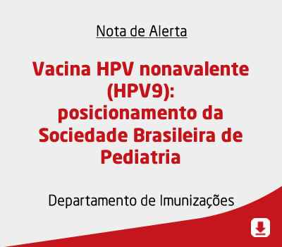 Vacina HPV nonavalente (HPV9): posicionamento da Sociedade Brasileira de Pediatria