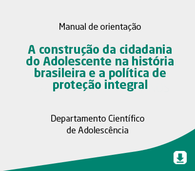A construção da cidadania do Adolescente na história brasileira e a política de proteção
