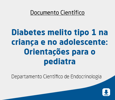 Diabetes melito tipo 1 na criança e no adolescente: Orientações para o pediatra