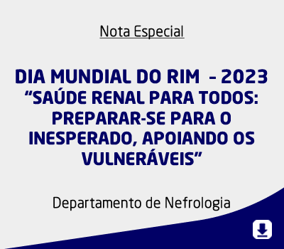 DIA MUNDIAL DO RIM – 2023 “SAÚDE RENAL PARA TODOS: PREPARAR-SE PARA O INESPERADO, APOIANDO OS VULNE