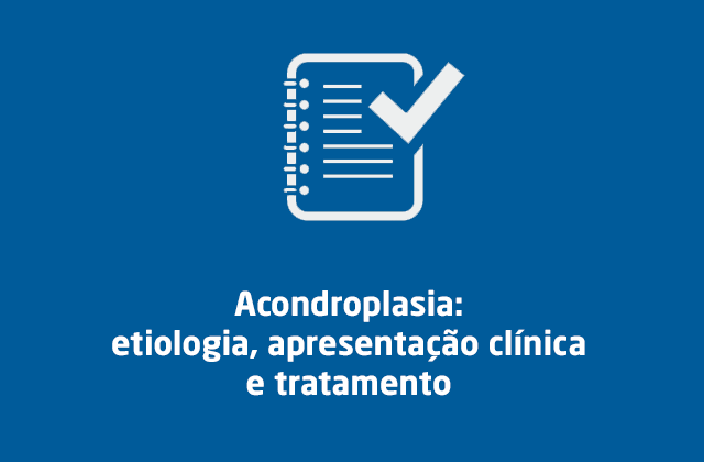Acondroplasia: etiologia, apresentação clínica e tratamento