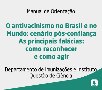 O antivacinismo no Brasil e no Mundo: cenário pós-confiança As principais falácias: como reconhecer