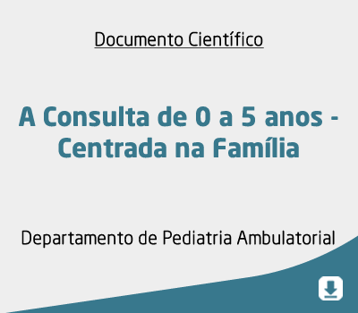A Consulta de 0 a 5 anos – Centrada na Família