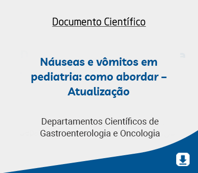 Náuseas e vômitos em pediatria: como abordar – Atualização