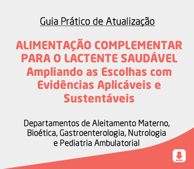 Alimentação Complementar para o Lactente Saudável | Ampliando as Escolhas com Evidências Aplicáveis e Sustentáveis
