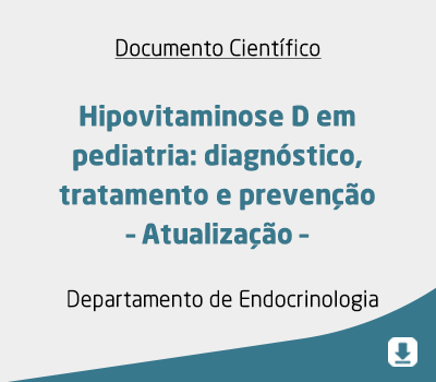 Hipovitaminose D em pediatria: diagnóstico, tratamento e prevenção – Atualização –