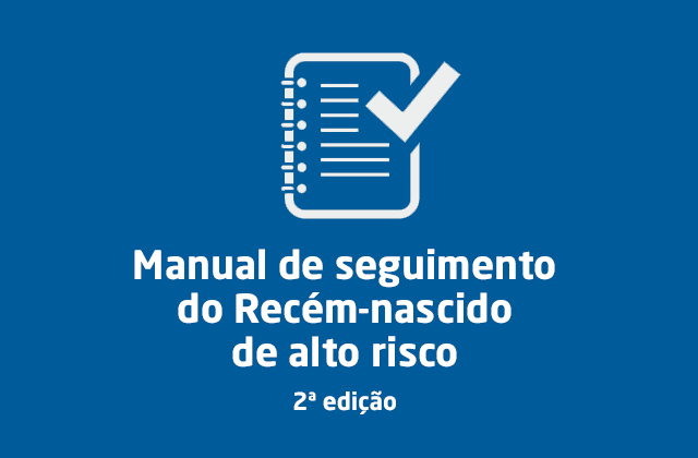 Manual de seguimento do Recém-nascido de alto risco – 2ª edição