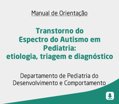 Transtorno do Espectro do Autismo em Pediatria: etiologia, triagem e diagnóstico