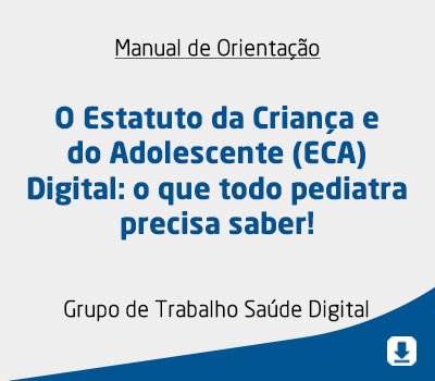 O Estatuto da Criança e do Adolescente (ECA) Digital: o que todo pediatra precisa saber!