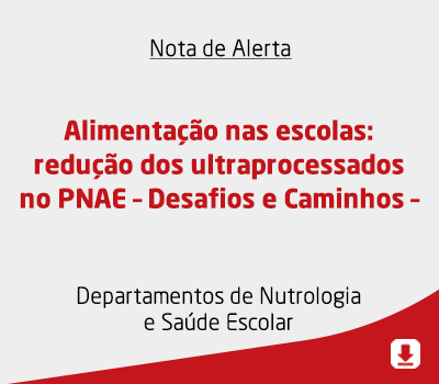 Alimentação nas escolas: redução dos ultraprocessados no PNAE – Desafios e Caminhos –