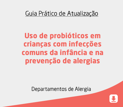 Uso de probióticos em crianças com infecções comuns da infância e na prevenção de alergias