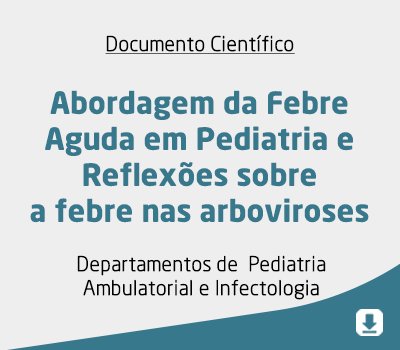 Abordagem da Febre Aguda em Pediatria e Reflexões sobre a febre nas arboviroses