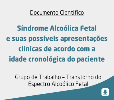 Síndrome Alcoólica Fetal e suas possíveis apresentações clínicas de acordo com a idade cronológica d