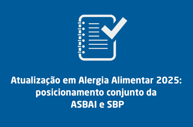 Atualização em Alergia Alimentar 2025: posicionamento conjunto da Associação Brasileira de Alergia e