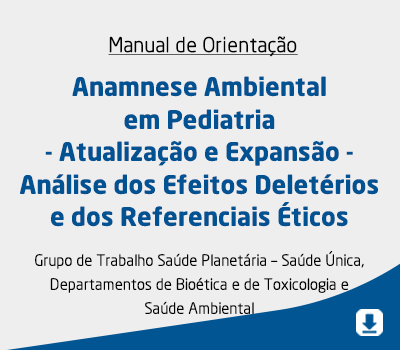 Anamnese Ambiental em Pediatria – Atualização e Expansão – Análise dos Efeitos Deletérios e dos Referenciais Éticos
