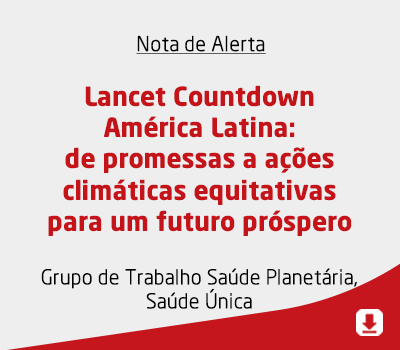 Lancet Countdown América Latina: de promessas a ações climáticas equitativas para um futuro próspero