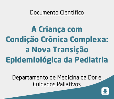 A Criança com Condição Crônica Complexa: a Nova Transição Epidemiológica da Pediatria