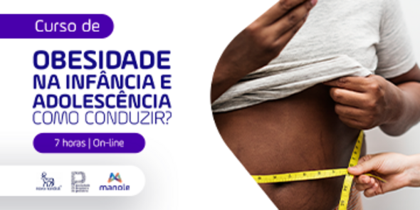 Curso de Obesidade na infância e adolescência: como conduzir?